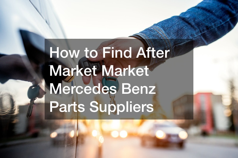 How to Find After Market Market Mercedes Benz Parts Suppliers