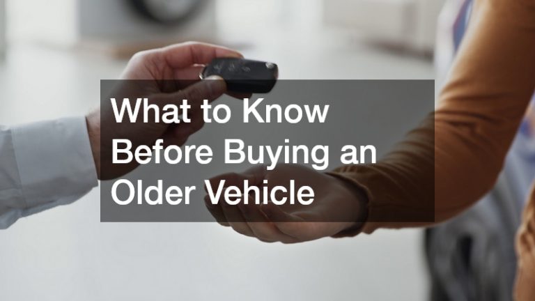 What to Know Before Buying an Older Vehicle